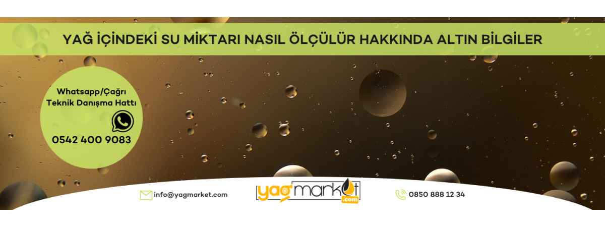Yağ İçindeki Su Miktarı Nasıl Ölçülür?